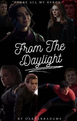 From The Daylight {Avengers x you} cover