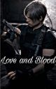  Love and blood-[Leon Kennedy x reader] by ciOcomeStai