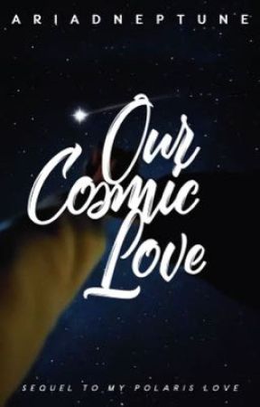 Our Cosmic Love (MPS Sequel) by ariadneptune