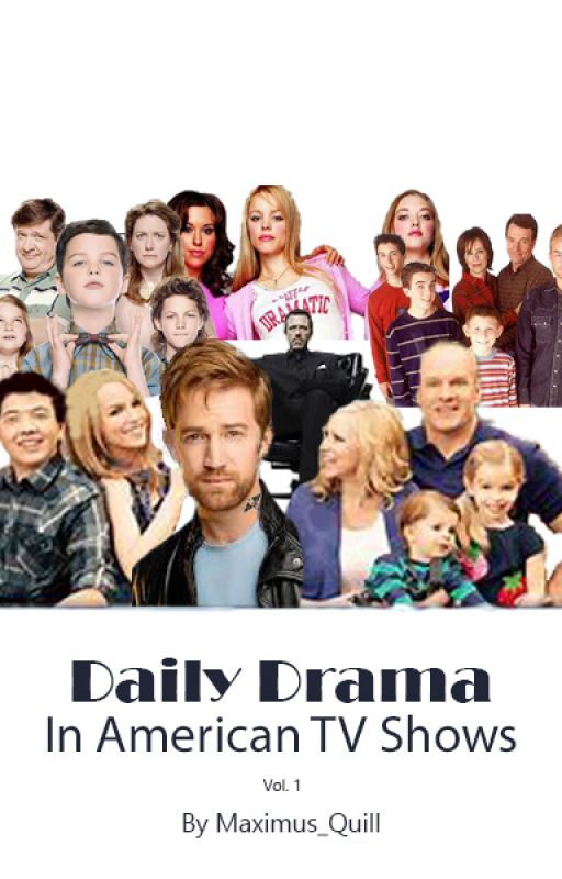 Daily Drama (In American TV Shows) by MaximusQuill