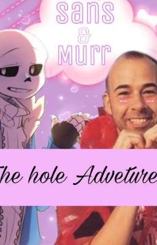 Sans and Murr: The hole adveture by JackJackson359