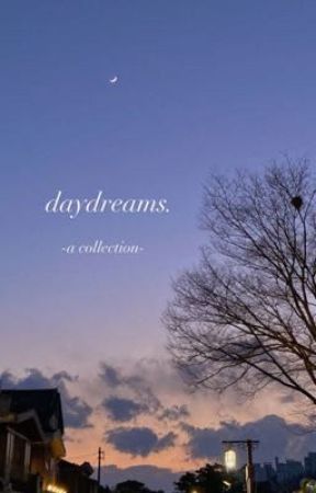 daydreams. by achilleslastbreath