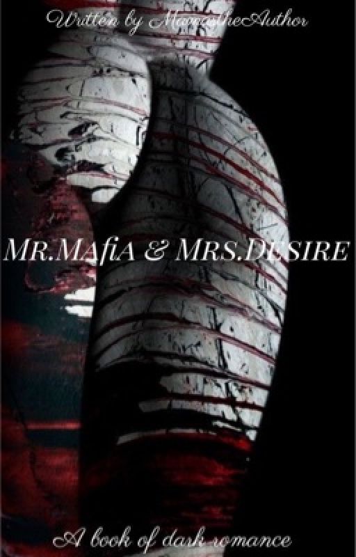 Mr.Mafia & Mrs. Desire  by MamastheAuthor