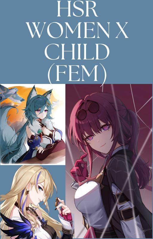 HSR Women x Child Reader (fem) by OMGaLesbean