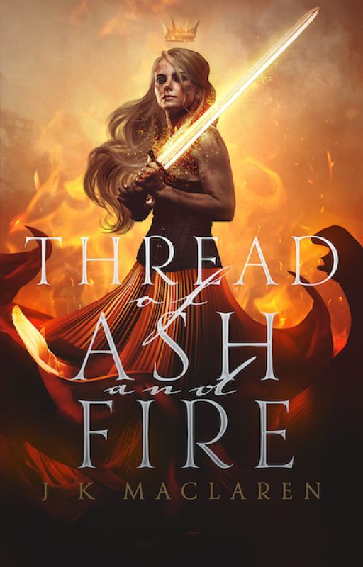 Thread of Ash and Fire by JKMacLaren