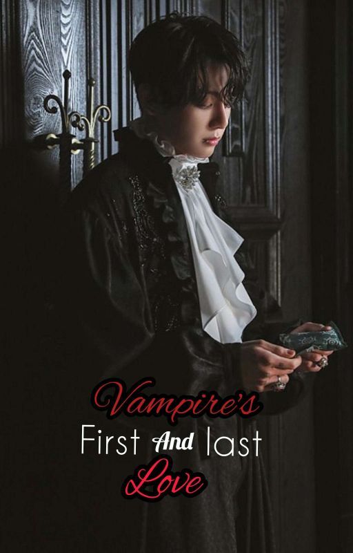 Vampire's first and last Love|| JJK ||✔ by lovxselfxtears