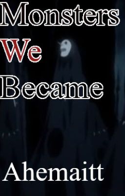 Monsters We Became { Bleach Aizen Sousuke Fanfiction } cover