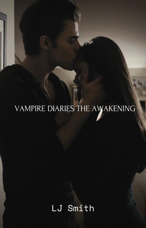 The vampire diaries part 1 (The Awakening) by dha_aryaa_