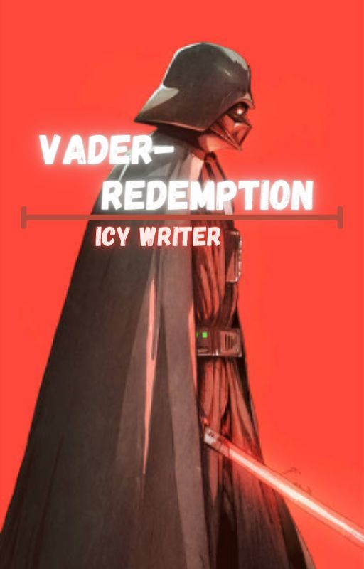 Vader- Redemption by Icy-Writer