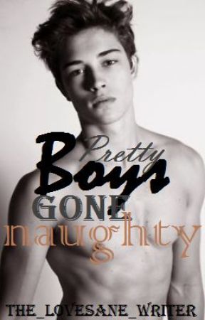 Pretty Boys Gone Naughty (Trailer Inside) by The_Lovesane_Writer