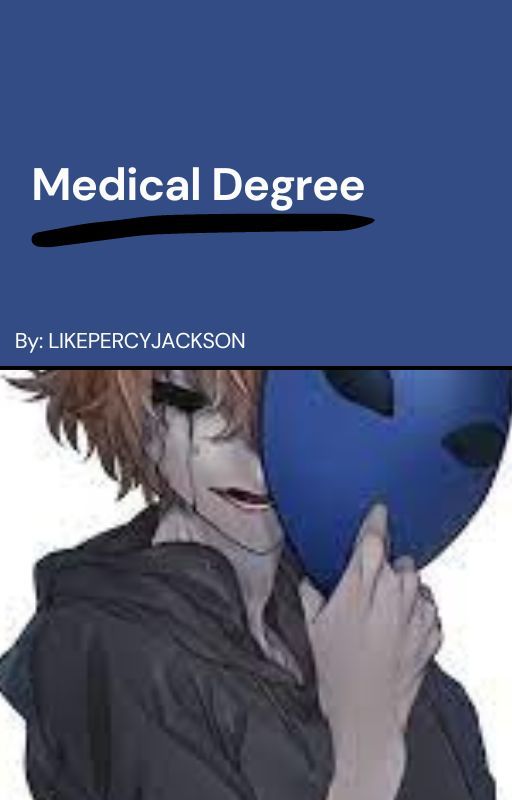 Medical Degree (eyeless jack x reader) by likepercyjackson