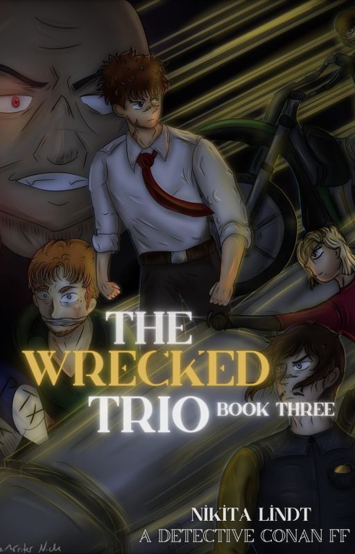 Detective Conan FF: ♧ The wrecked Trio ♧ (English) [Book 3] by The_Writer_Nick