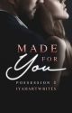 Made For You by iyahartwrites