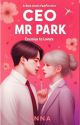 CEO Mr.Park || A PJM FF ✅ by Crystalhearted97