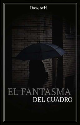 El Fantasma del Cuadro © |✔️ cover