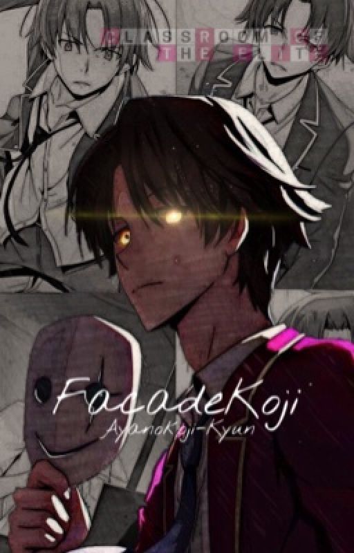 FaçadeKoji by Ayanokoji-Kyun