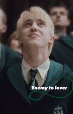 Draco x reader (enemy to lover) cover