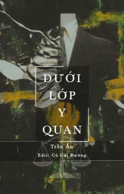 [ĐM/Edit] Dưới Lớp Y Quan - Trần Ẩn cover