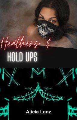 Heathens & Hold Ups (Book 2 of the Heathens Duet) cover