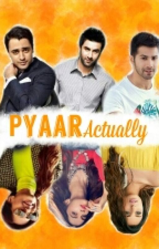 Pyaar Actually by ParizaadeDvn