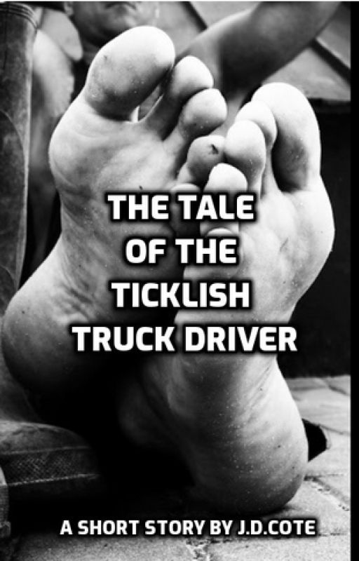 The Tale of the Ticklish Truck Driver by dylanjcjc