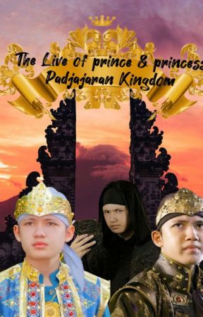 The Life of Prince & Princess Padjadjaran Kingdom {Prahara Padjajaran} by safyauzchi