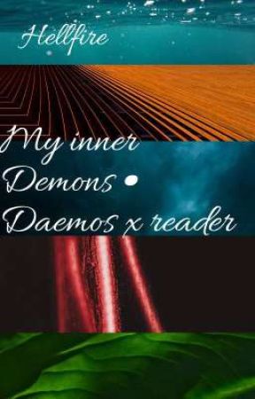 Hellfire • My inner demons • Daemos x reader by Astraea_Foxxi