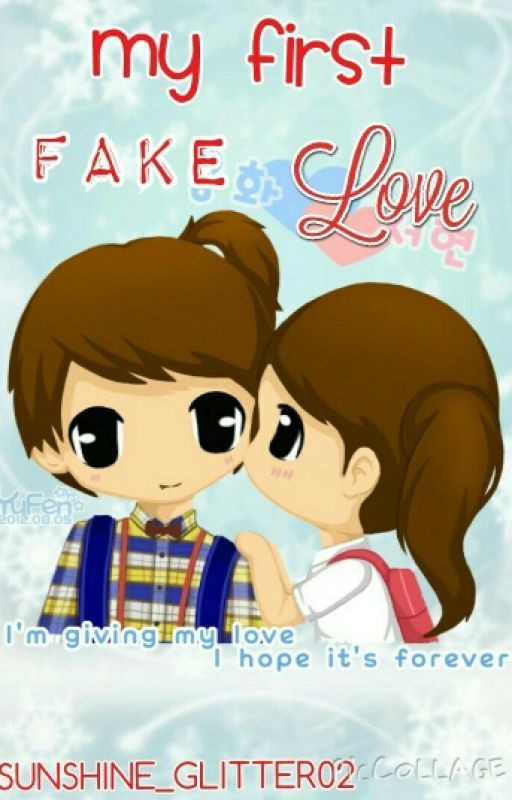 My First Fake Love [REVISING] by sunshine_glitter02