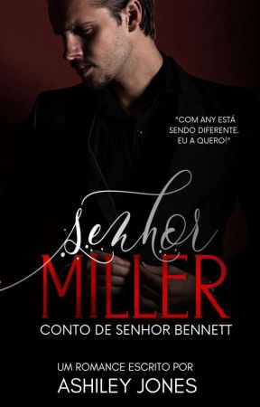 Senhor Miller - conto de senhor Bennett  by Ashileyking