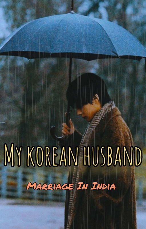 My Korean Husband || KTH FF♡ || {Indian} by HouseOfKook