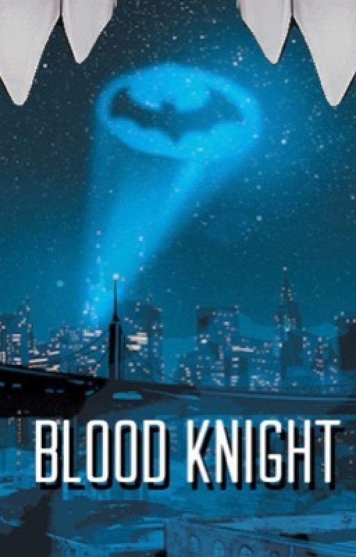 Blood Knight (Bat-fam Fanfic) by TheDragonWitch22