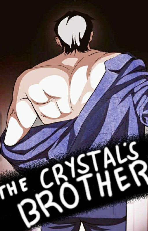 The Crystal's Brother (Lookism X Male Reader/Oc)[Discontinued] by ImmortalMortar