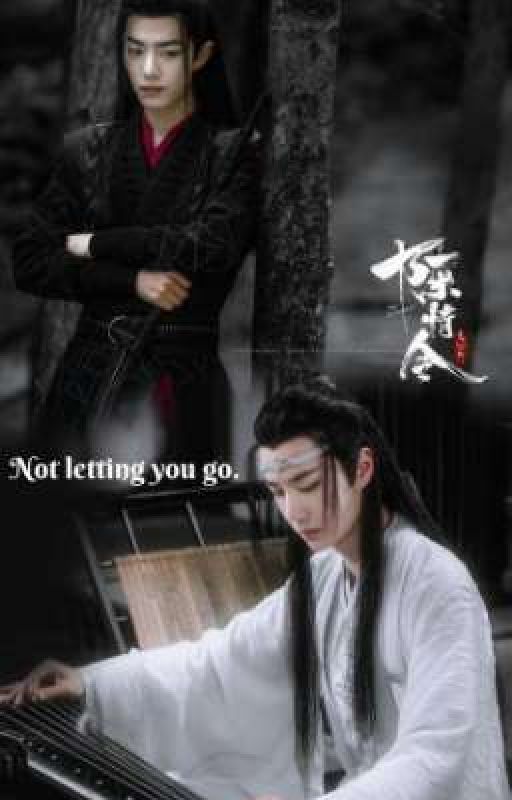 Not letting you go || wangxian ff by ivrrps