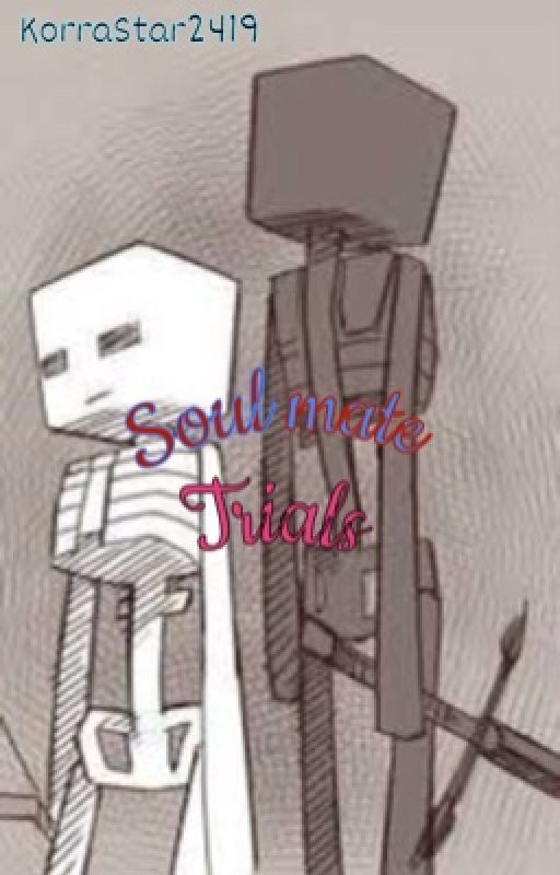 Soulmate Trials (Wither x Skeleton) by KorraStar2419