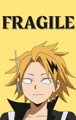 Fragile - Denki Kaminari x Reader cover