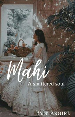 Mahi- A shattered soul  cover