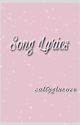 Song Lyrics (Request Closed) by saltyglucose