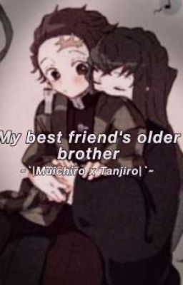 ~My best friend's older brother~|Kyn|~Muichiro x Tanjiro~ cover