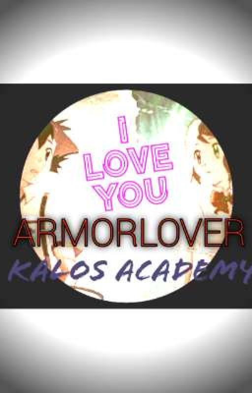 KALOS ACADEMY (ARMORSHIPPING LOVE STORY) by armorlover