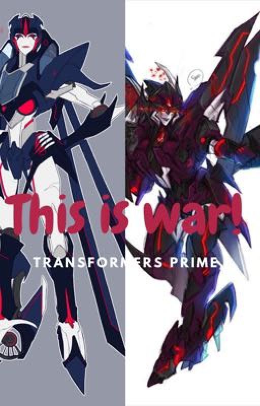 This is war! Transformers prime by AemondTargaryen2167