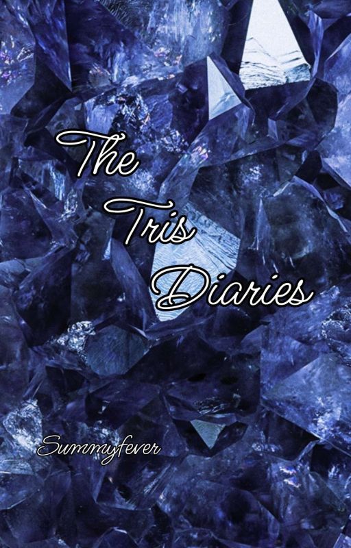 The Tris Diaries (Three Girls, Three Singers Spin-off) by Summyfever