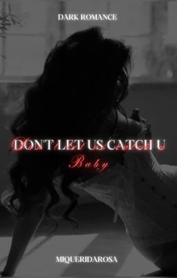 Don't let us catch u Baby  cover