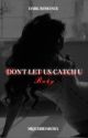 Don't let us catch u Baby  by miqueridarosa