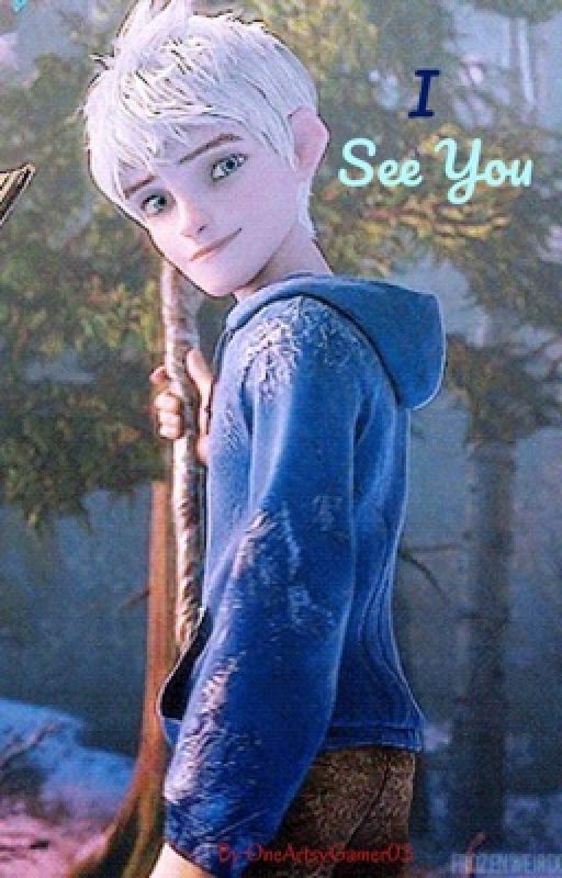 I See You (Jack Frost x Reader)  by OneArtsyGamer03