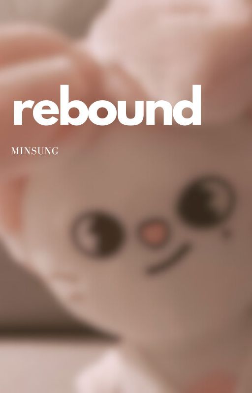 REBOUND | MINSUNG ✩ by silkkyribbons