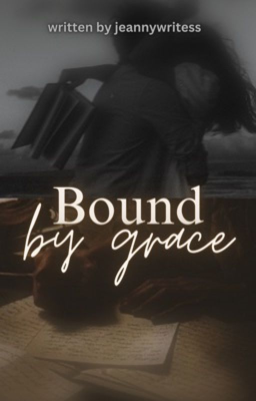 Bound by grace by Jeannwrites