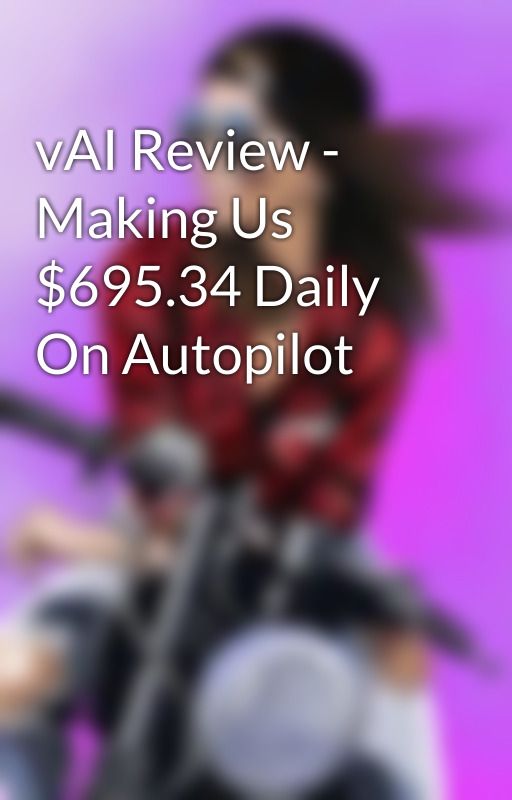 vAI Review - Making Us $695.34 Daily On Autopilot by Jaxson202