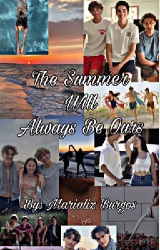 The Summer Will Always Be Ours  by marializburgos07