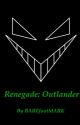 Renegade: Outlander by BAREfootMARK