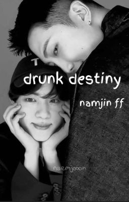 Drunk Destiny | Namjin ✓ cover